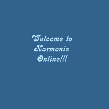 Welcome to Harmonie Online!!!